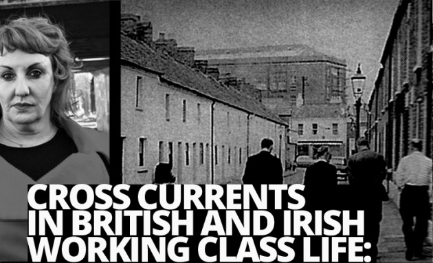 Cross Currents in British and Irish Working Class Life