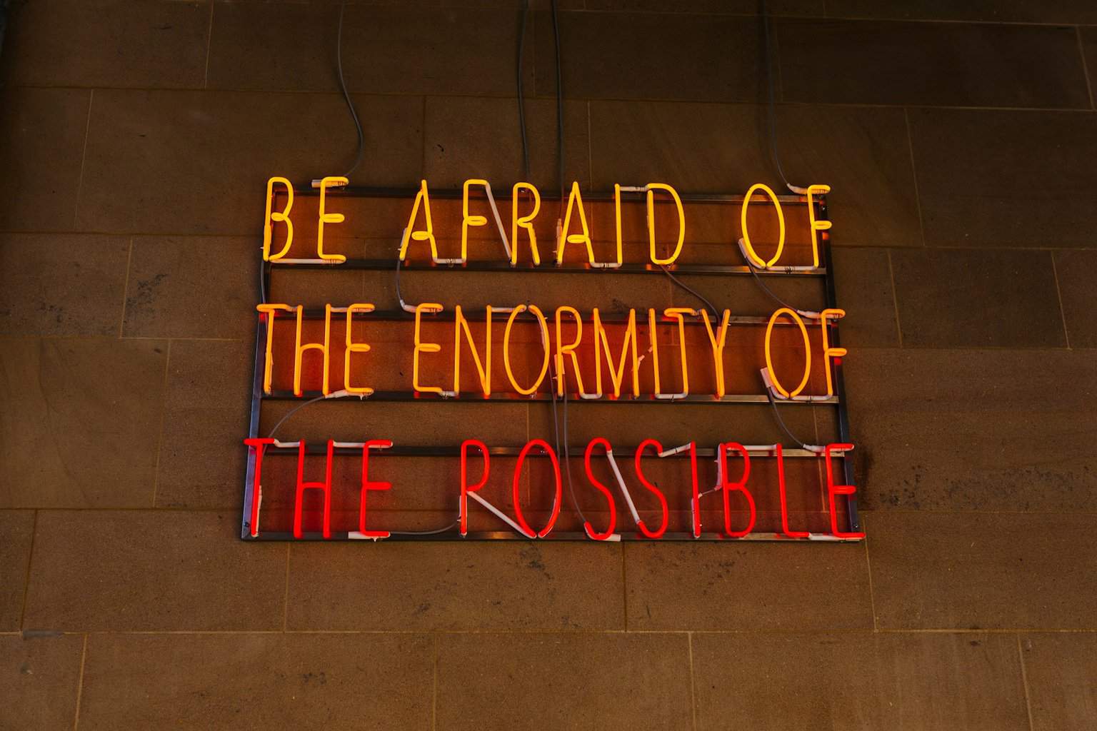 lighted Be afraid of the enformity of the rossible neon signage